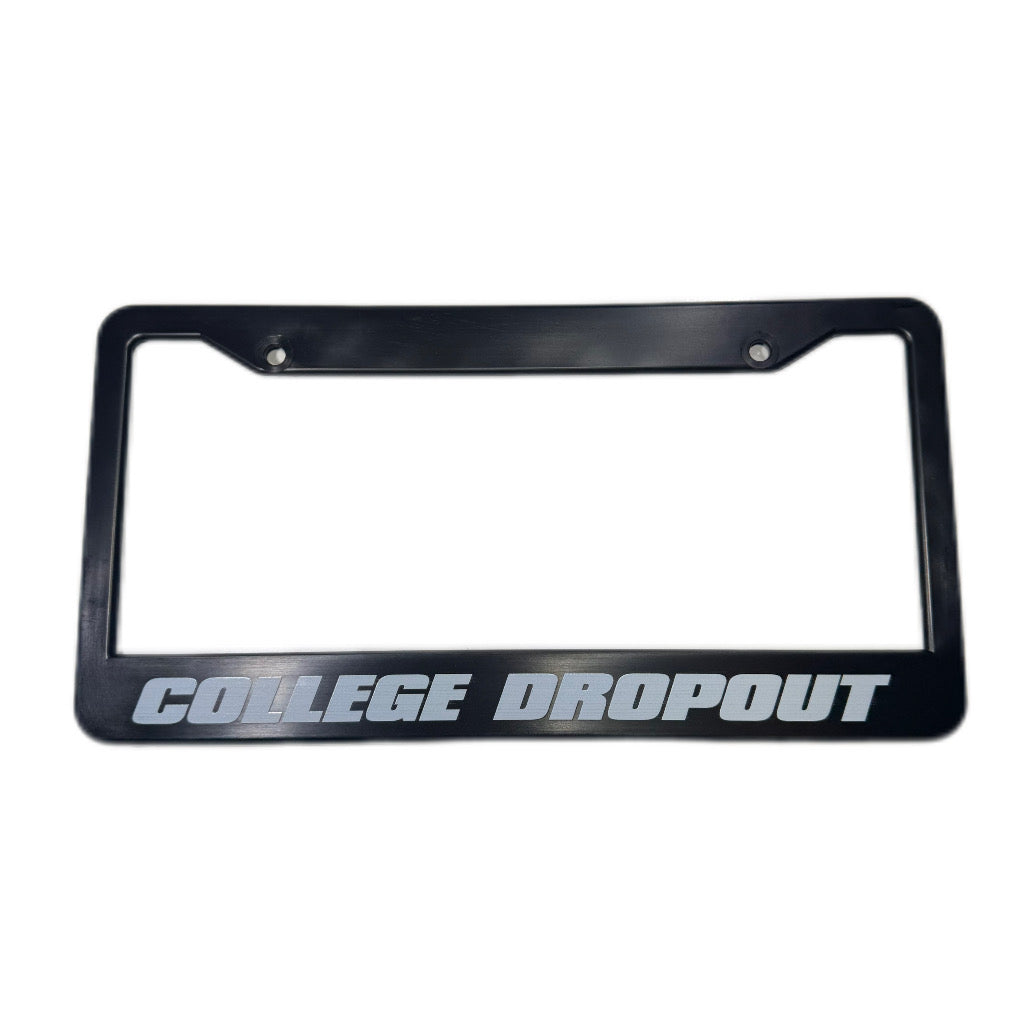 COLLEGE DROPOUT – Black License Plate Frame