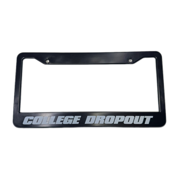 COLLEGE DROPOUT – Black License Plate Frame